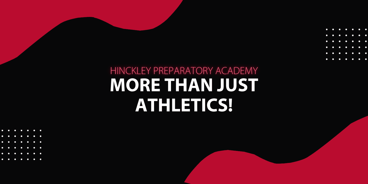 Hinckley Preparatory Academy: More Than Just Athletics!